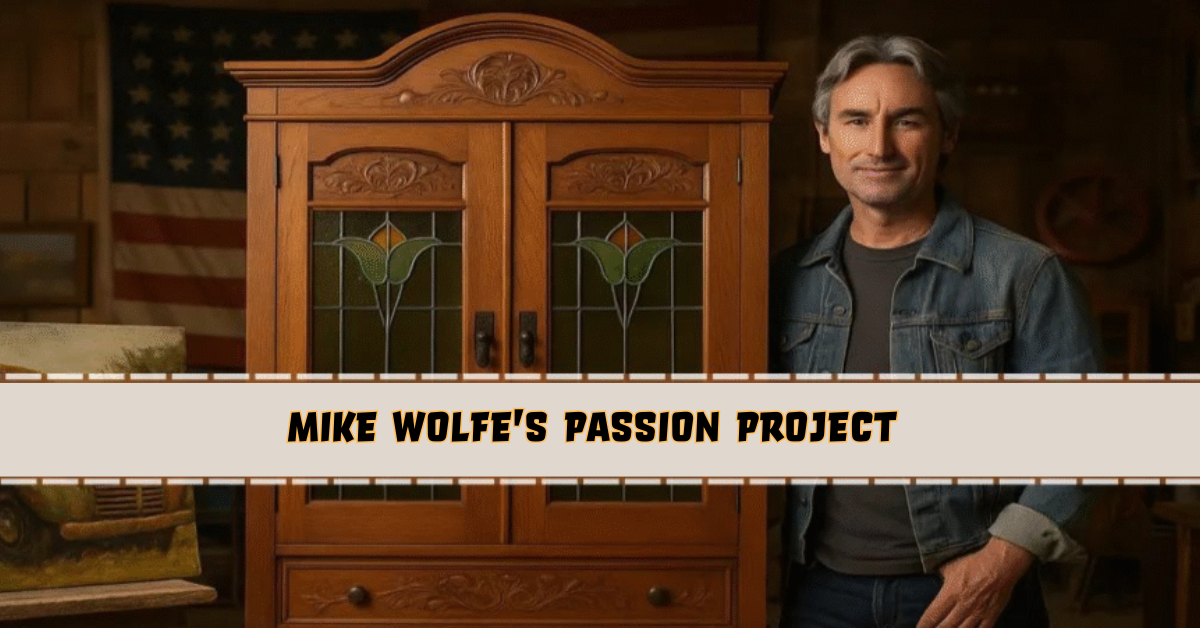 Mike Wolfe’s Passion Project