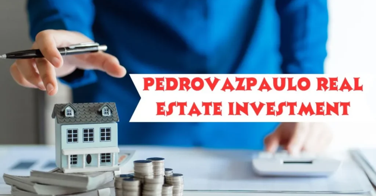Pedrovazpaulo Real Estate Investment