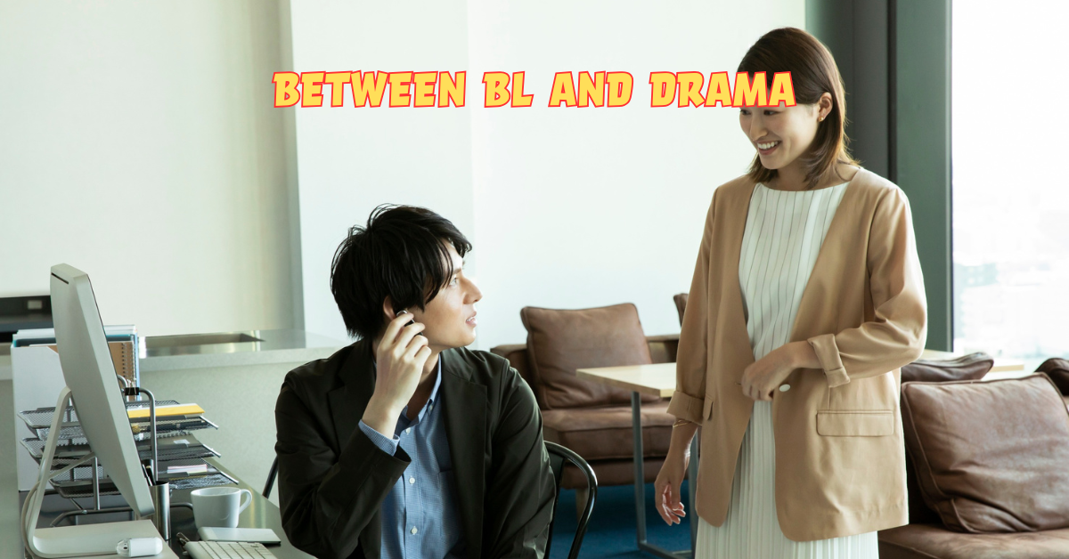 Between BL and Drama