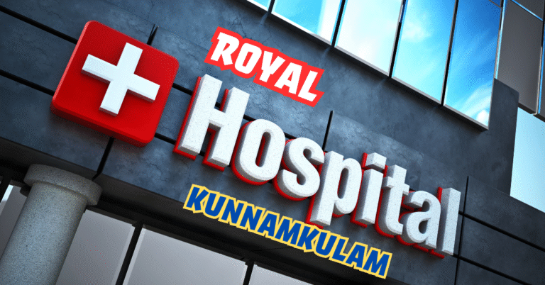 Royal Hospital Kunnamkulam