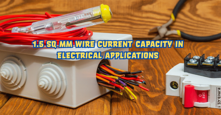 1.5 Sq mm Wire Current Capacity
