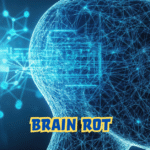 Brain Rot