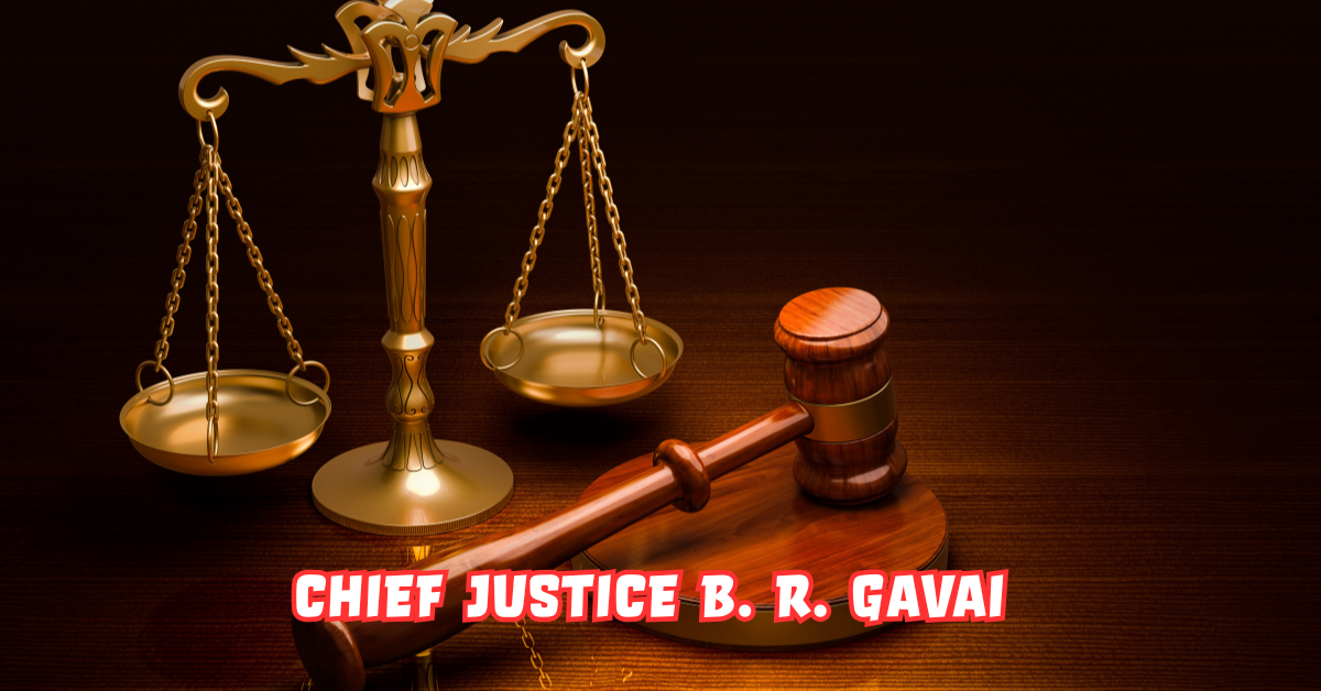 Chief Justice B. R. Gavai