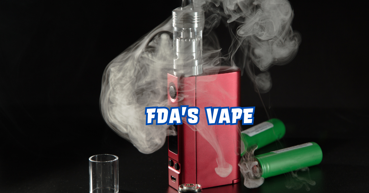 FDA’s Vape